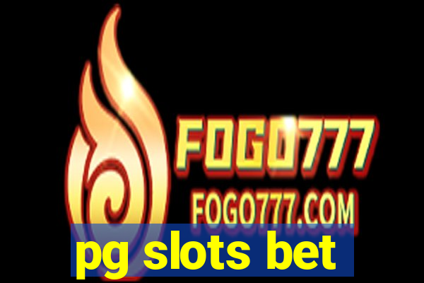 pg slots bet